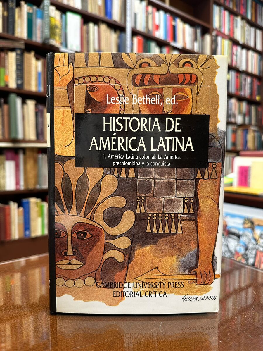 Historia de América Latina. 1. América Latina Colonial: La América Precolombina y la Conquista