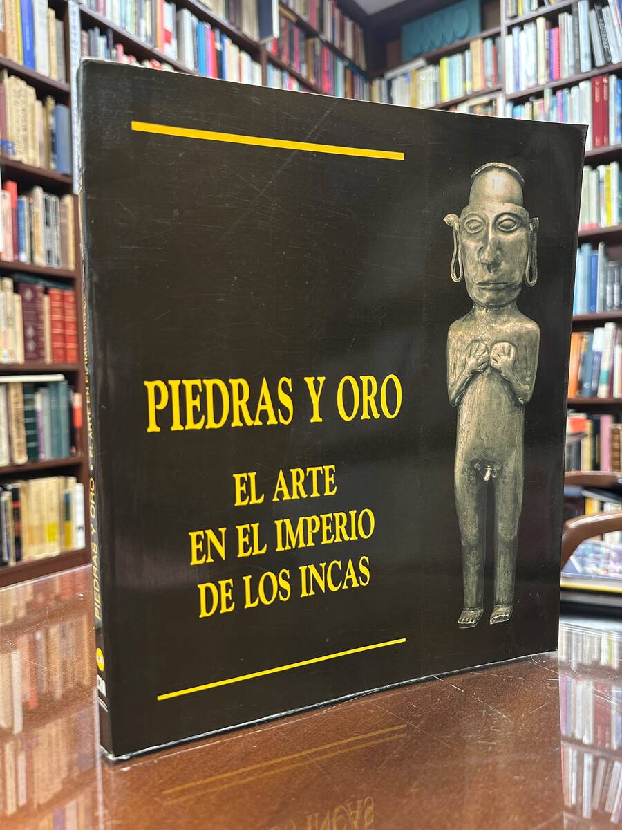 Piedras y oro. El arte en el imperio de los Incas