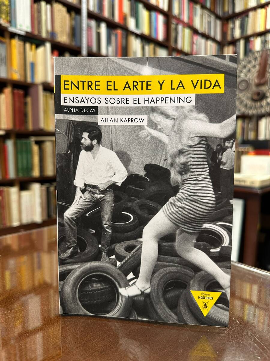 Entre el arte y la vida. Ensayos sobre el Happening