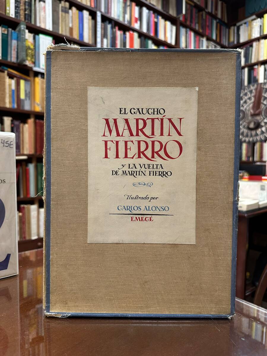 El gaucho Martín Fierro y la vuelta de Martín Fierro. Ilustrado por Carlos Alonso